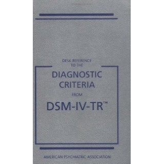 Desk Reference To The Diagnostic Criteria From Dsm-Iv-Tr (Desk Reference To The Diagnostic Criteria From Dsm)
